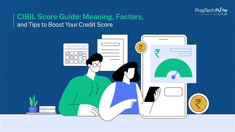CIBIL Score Guide: Meaning, Factors & Tips to Improve Credit Score