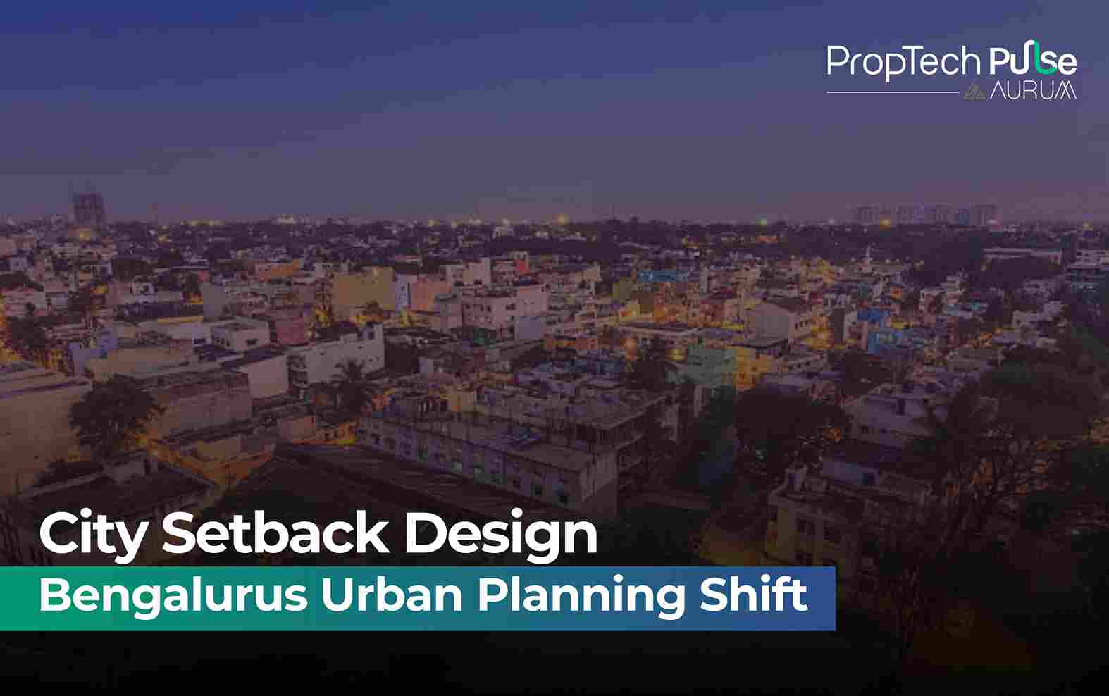 Bengaluru’s Urban Planning Reset Architects Embrace New Setback Norms