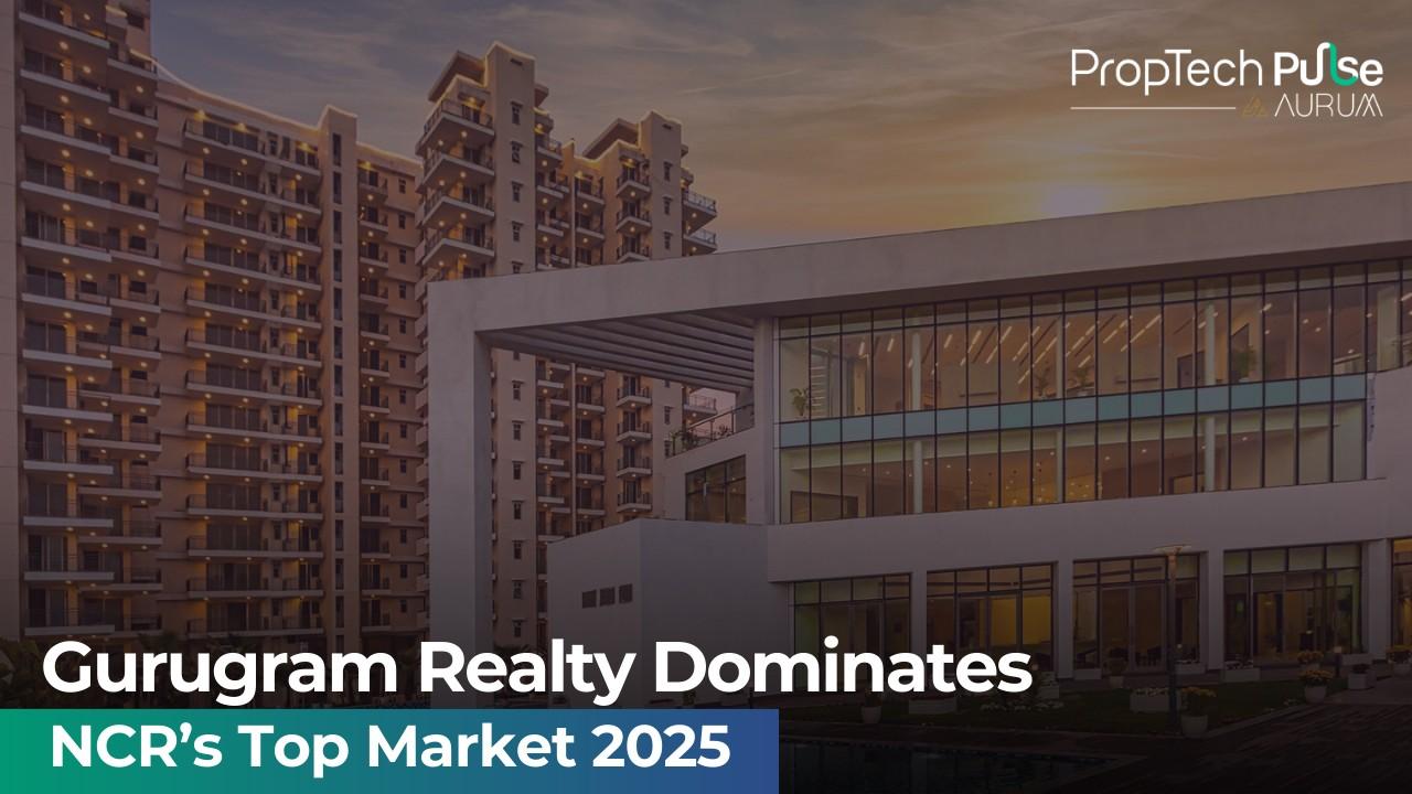 Gurugram Leads the Delhi NCR Real Estate Market for 2025