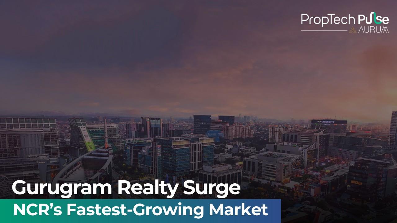 Gurugram: The Emerging NCR Real Estate Hub
