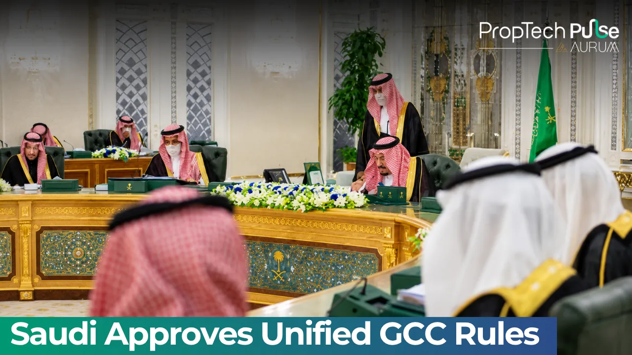 Saudi Approves Unified GCC Property Rules
