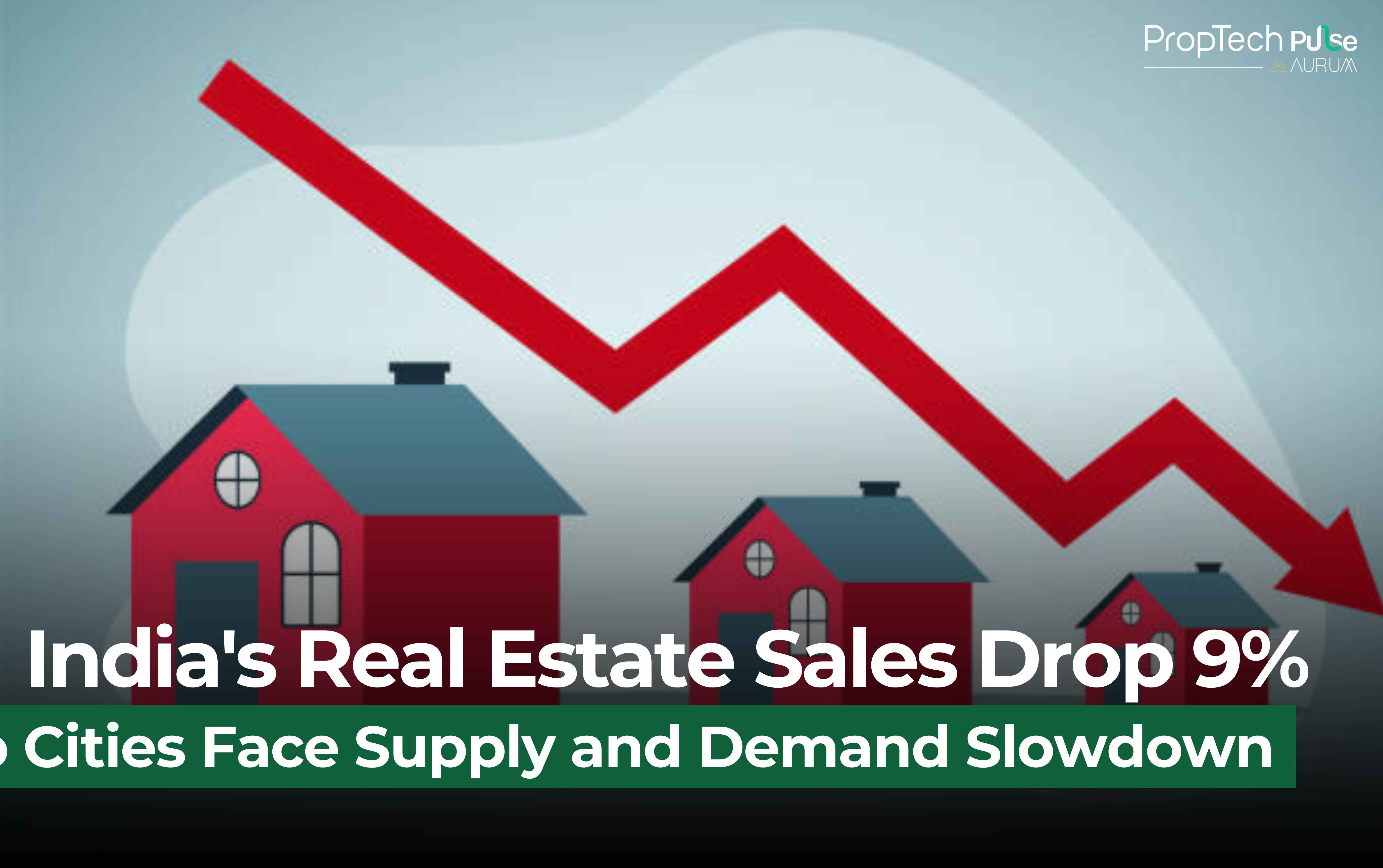 India's Top Cities Real Estate Market Sees 9 Decline in Sales 2024