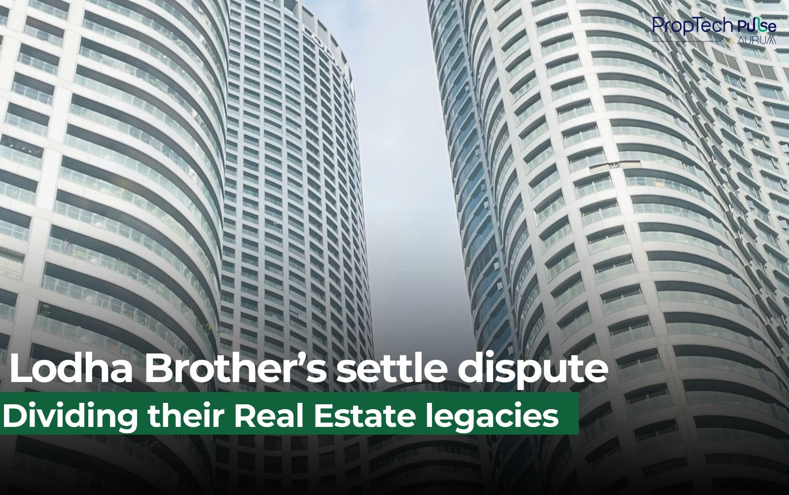 Lodha Brothers Settle Trademark Dispute, Dividing Their Real Estate Legacies